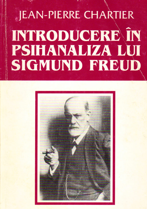 Introducere in psihanaliza lui Sigmund Freud - Jean-Pierre Chartier