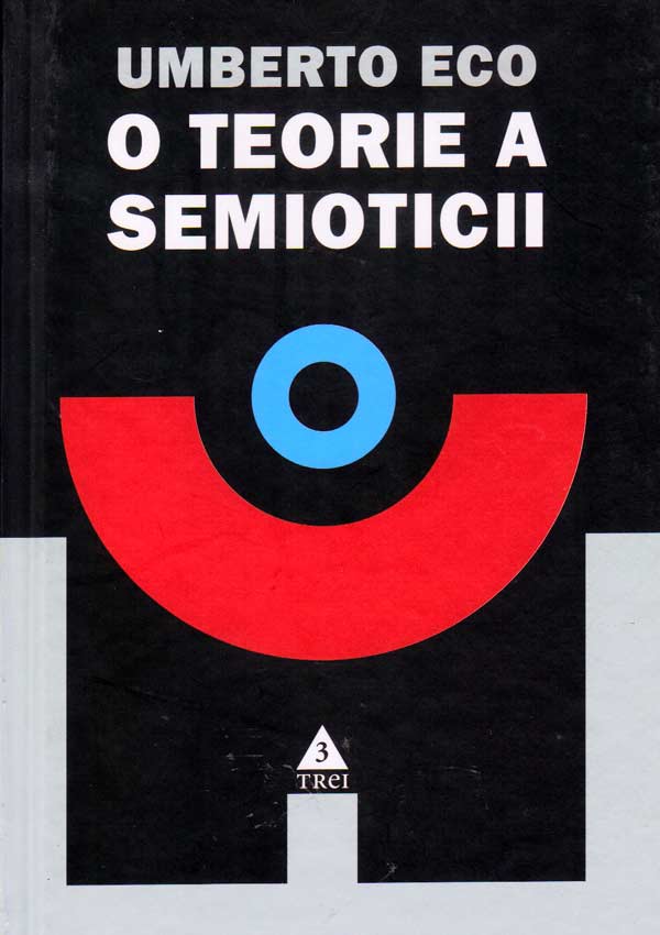 O teorie a semioticii - Umberto Eco