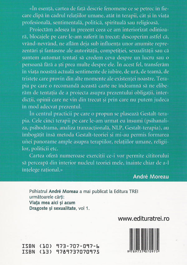 Ca sa traiesti mai bine in prezent, impaca-te cu trecutul - Andre Moreau