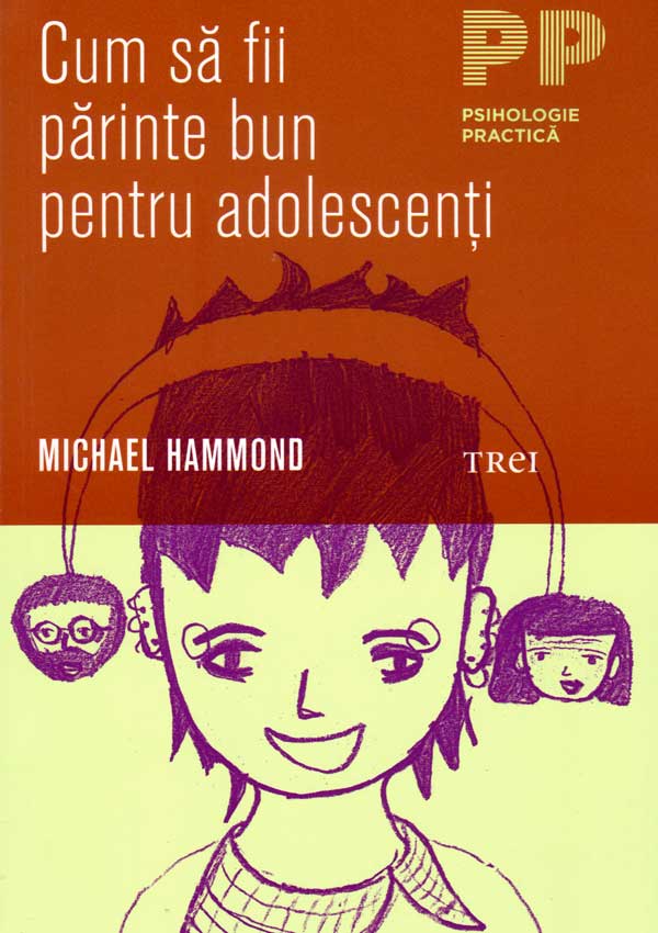 Cum sa fii parinte bun pentru adolescenti - Michael Hammond