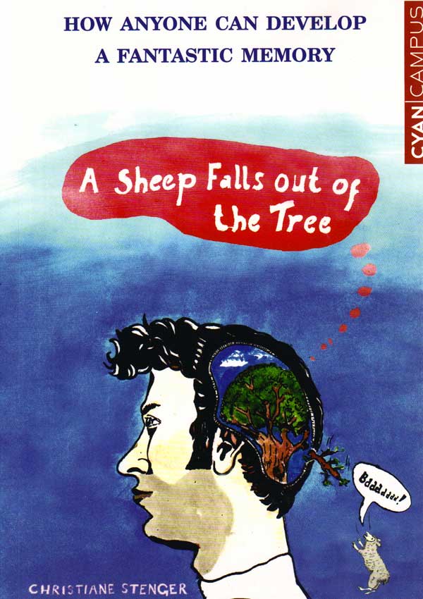 A Sheep Falls out of the Tree. How anyone can develop a fantastic memory - Christiane Stenger