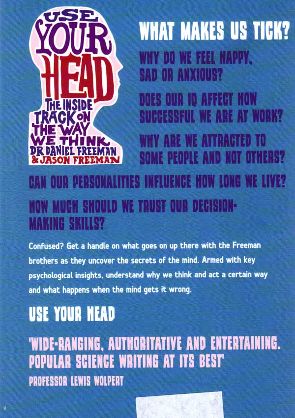 Use Your Head. The inside track on the way we think - Daniel Freeman
